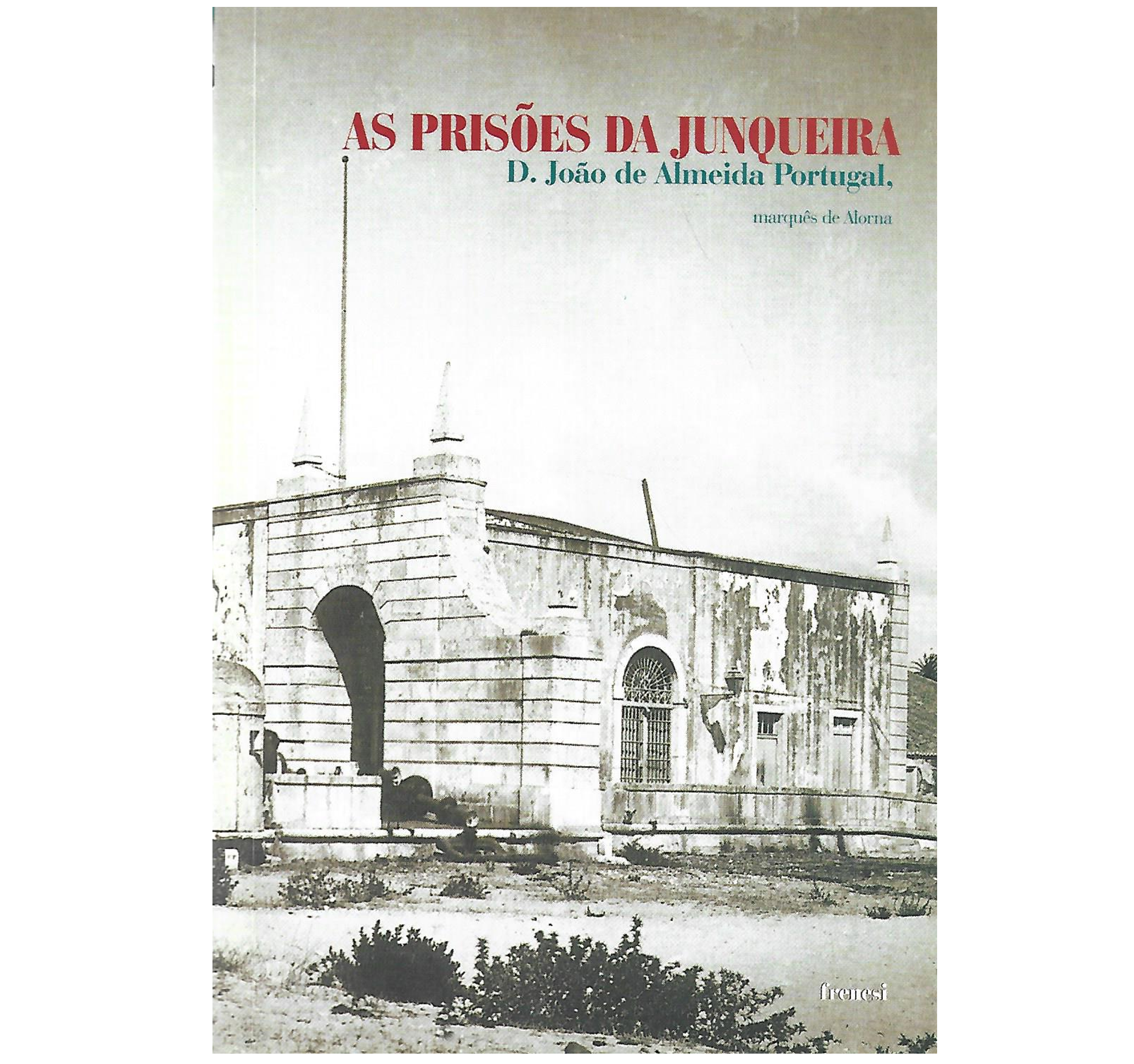 AS PRISÕES DA JUNQUEIRA, DURANTE O MINISTÉRIO DO MARQUÊS DE POMBAL