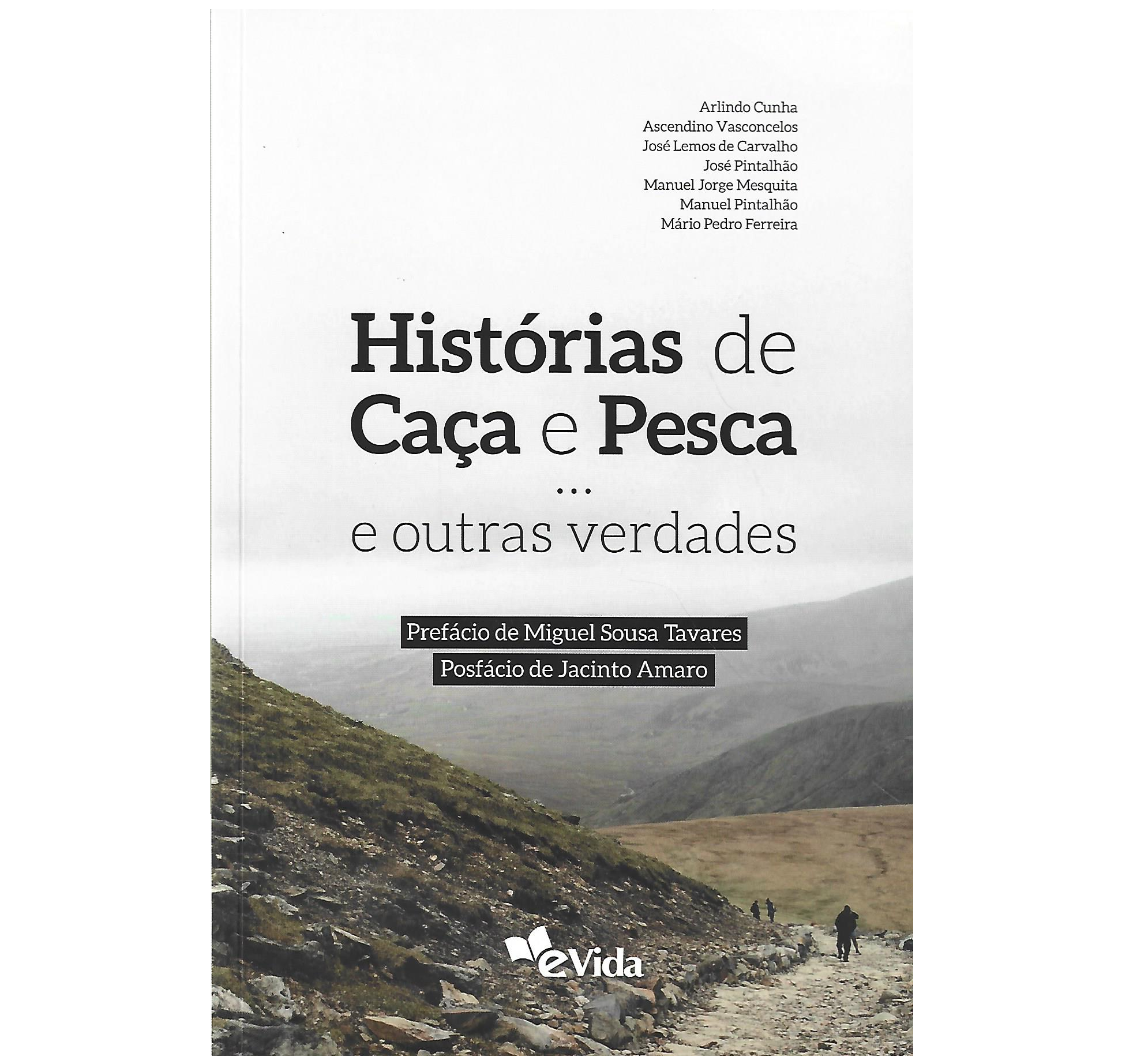 HISTÓRIAS DE CAÇA E PESCA … E OUTRAS VERDADES