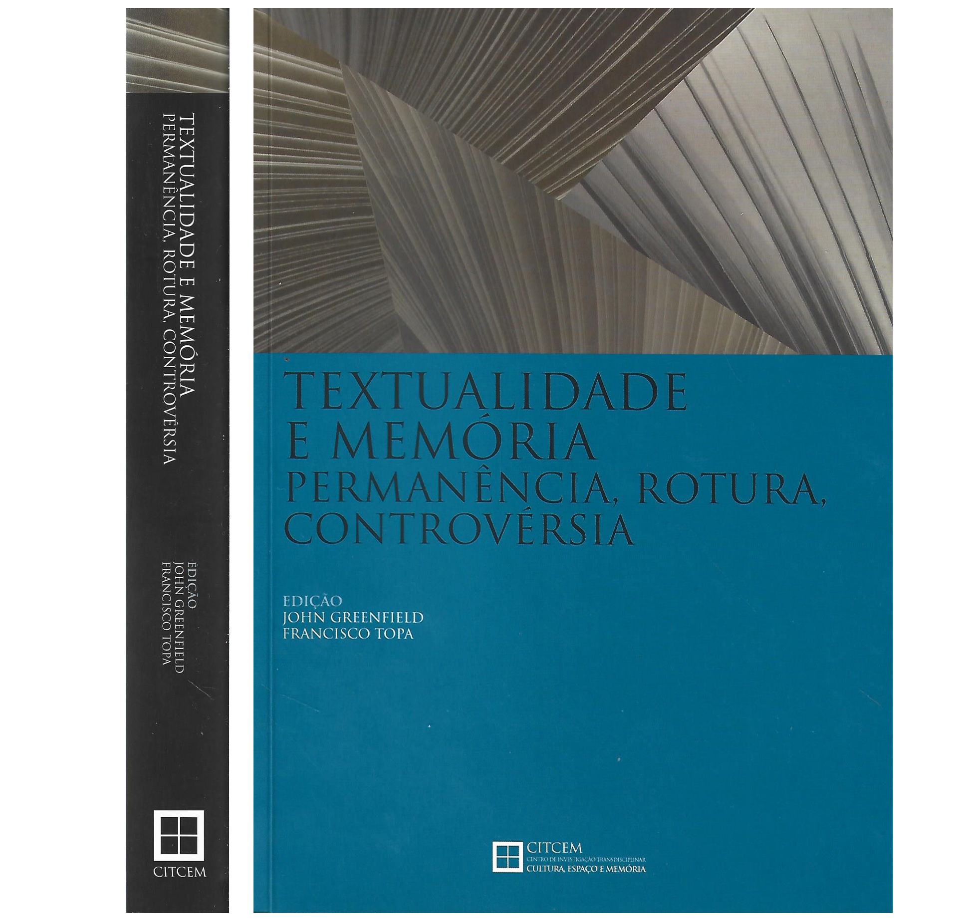 TEXTUALIDADE E MEMÓRIA: PERMANÊNCIA, ROTURA, CONTROVÉRSIA.