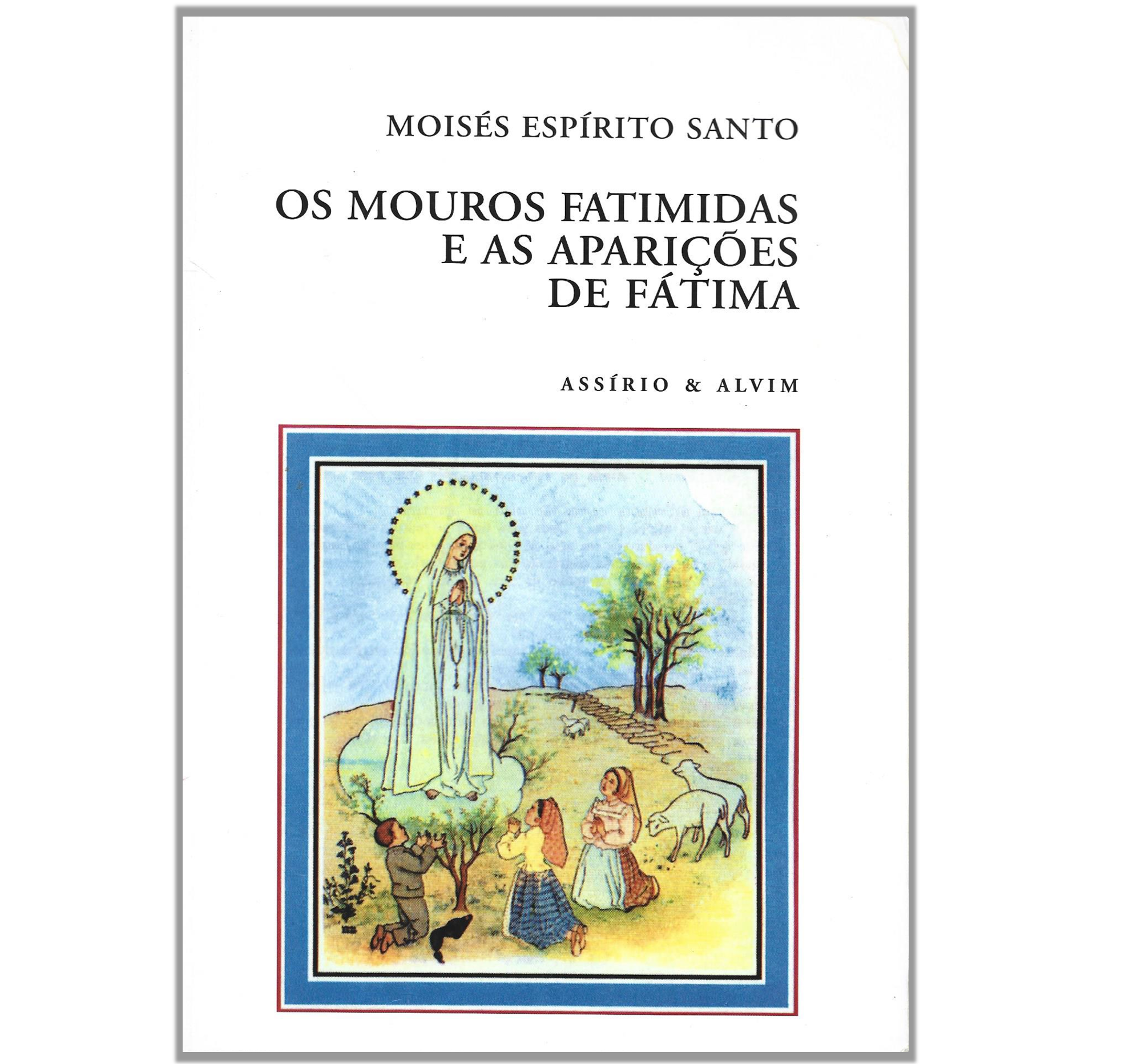 OS MOUROS FATIMIDAS E AS APARIÇÕES DE FÁTIMA 