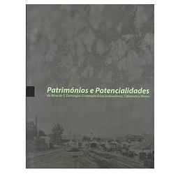 PATRIMÓNIOS E POTENCIALIDADES DA MINA DE S. DOMINGOS
