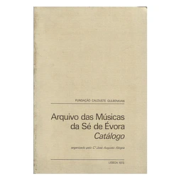ARQUIVO DAS MÚSICAS DA SÉ DE ÉVORA: CATÁLOGO