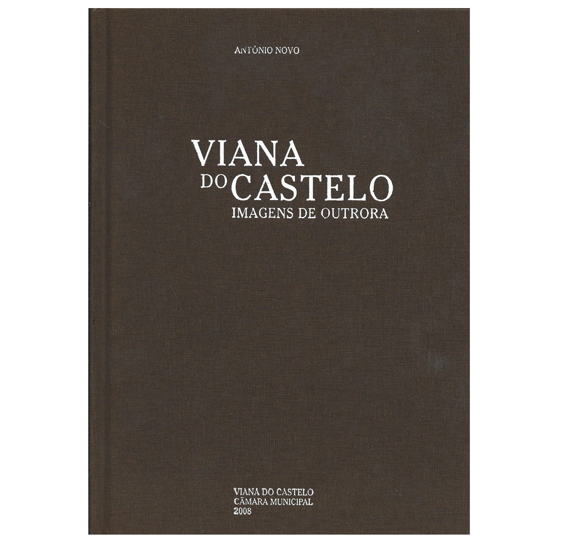VIANA DO CASTELO: IMAGENS DE OUTRORA