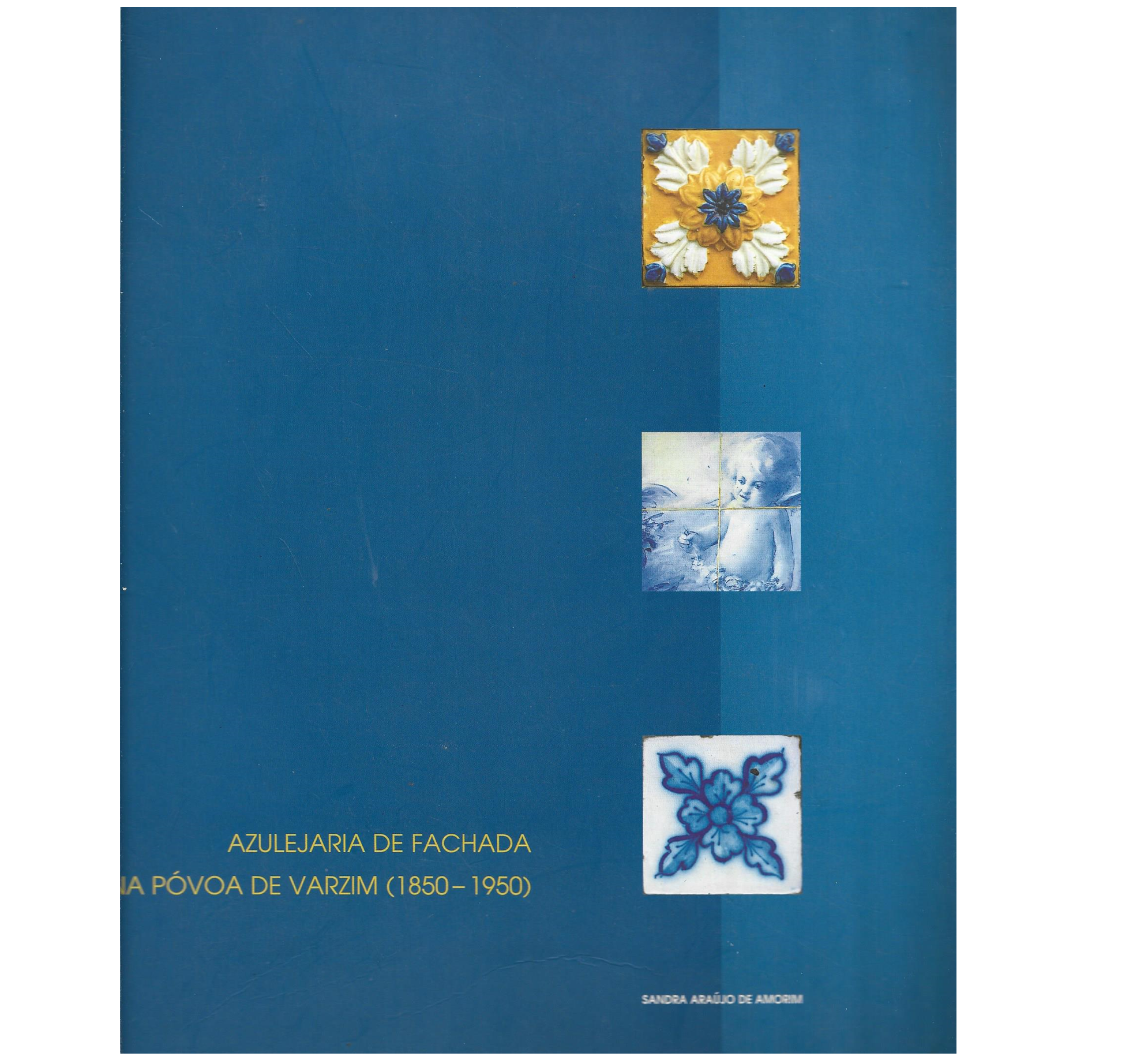 AZULEJARIA DE FACHADA NA PÓVOA DE VARZIM (1850-1950)