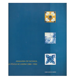 AZULEJARIA DE FACHADA NA PÓVOA DE VARZIM (1850-1950)