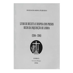 LIVRO DE RECEITA E DESPESA DOS PRESOS RICOS DA INQUISIÇÃO DE LISBOA. (1594-1596)