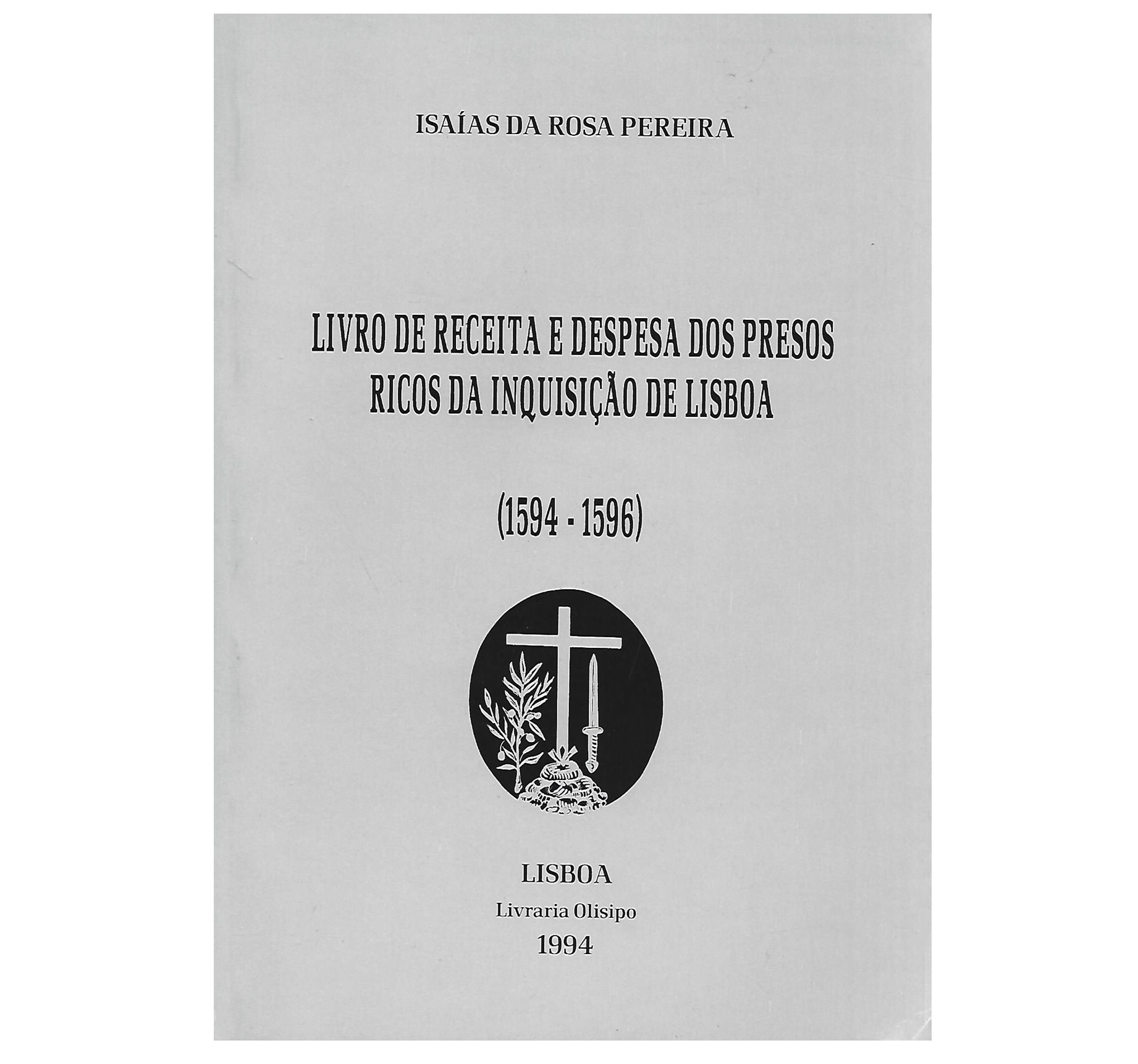 LIVRO DE RECEITA E DESPESA DOS PRESOS RICOS DA INQUISIÇÃO DE LISBOA. (1594-1596)
