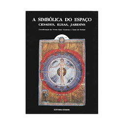 [LIMA DE FREITAS] A SIMBÓLICA DO ESPAÇO: CIDADES, ILHAS, JARDINS  