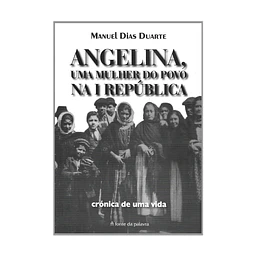 ANGELINA, UMA MULHER DO POVO NA I REPÚBLICA 