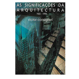 AS SIGNIFICAÇÕES DA ARQUITECTURA: 1920-1990 