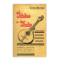 ÍDOLOS DO FADO: BIOGRAFIAS, COMENTÁRIOS, ANTOLOGIA 