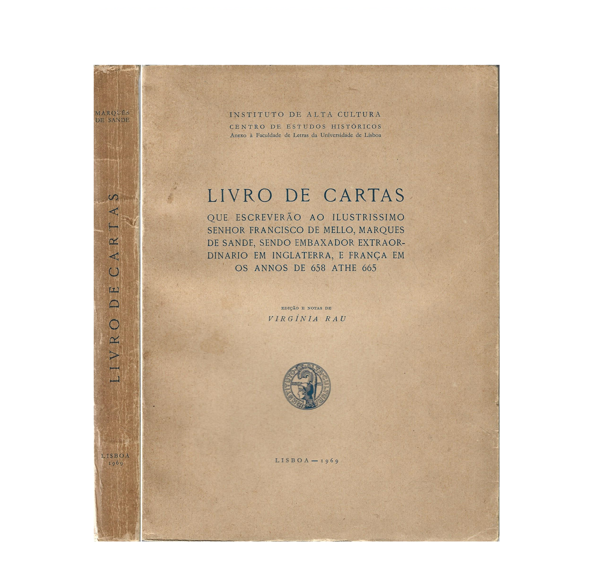 VIRGÍNIA RAU: LIVRO DE CARTAS QUE ESCREVERÃO AO ILUSTRISSIMO SENHOR FRANCISCO DE MELLO,