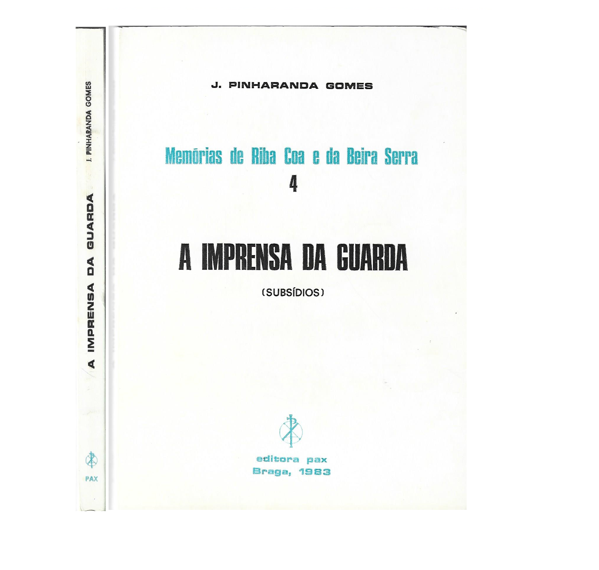A IMPRENSA DA GUARDA (SUBSÍDIOS): MEMÓRIAS DE RIBA COA E DA BEIRA SERRA