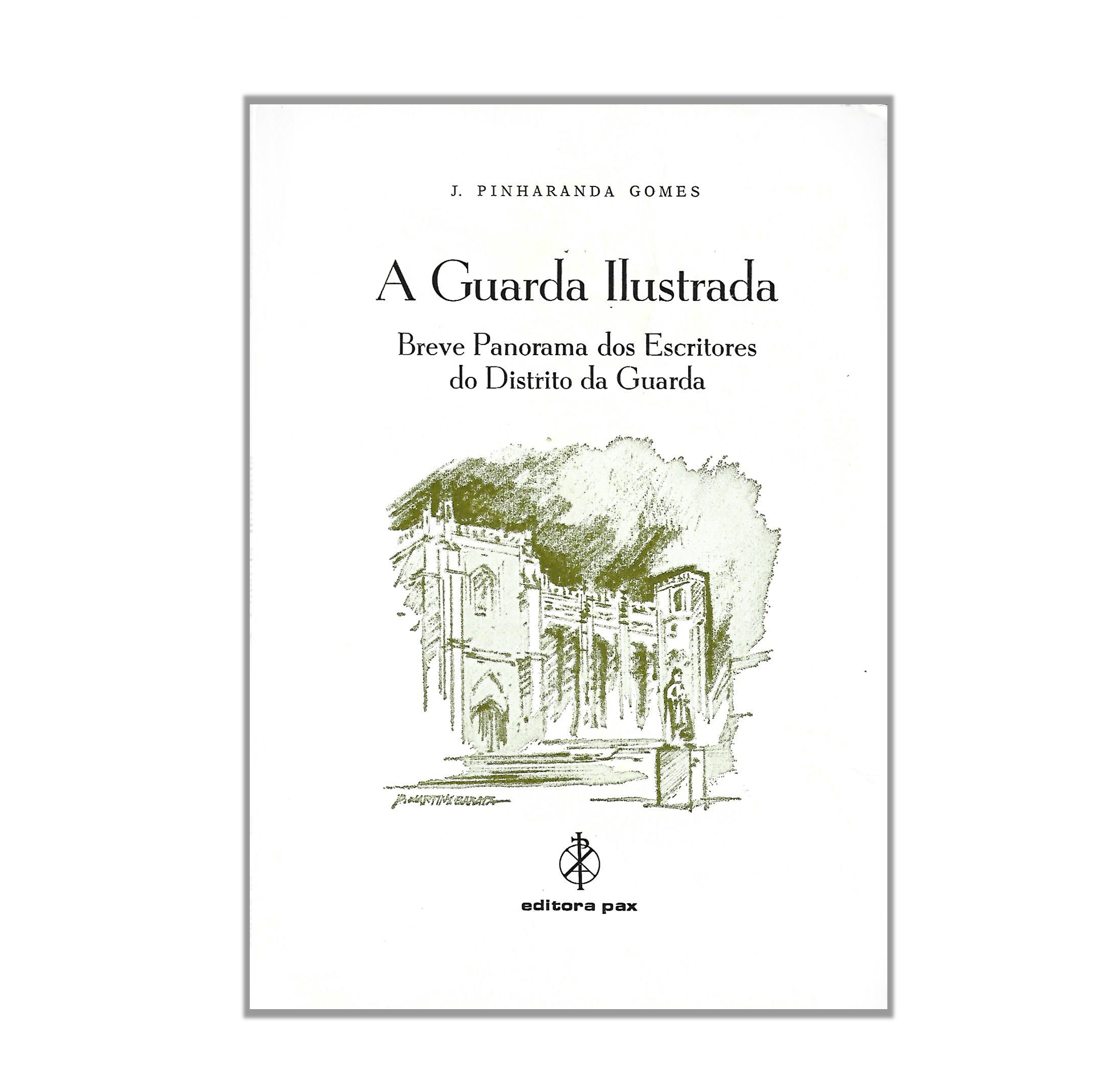 A GUARDA ILUSTRADA: BREVE PANORAMA DOS ESCRITORES DO DISTRITO DA GUARDA