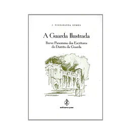 A GUARDA ILUSTRADA: BREVE PANORAMA DOS ESCRITORES DO DISTRITO DA GUARDA
