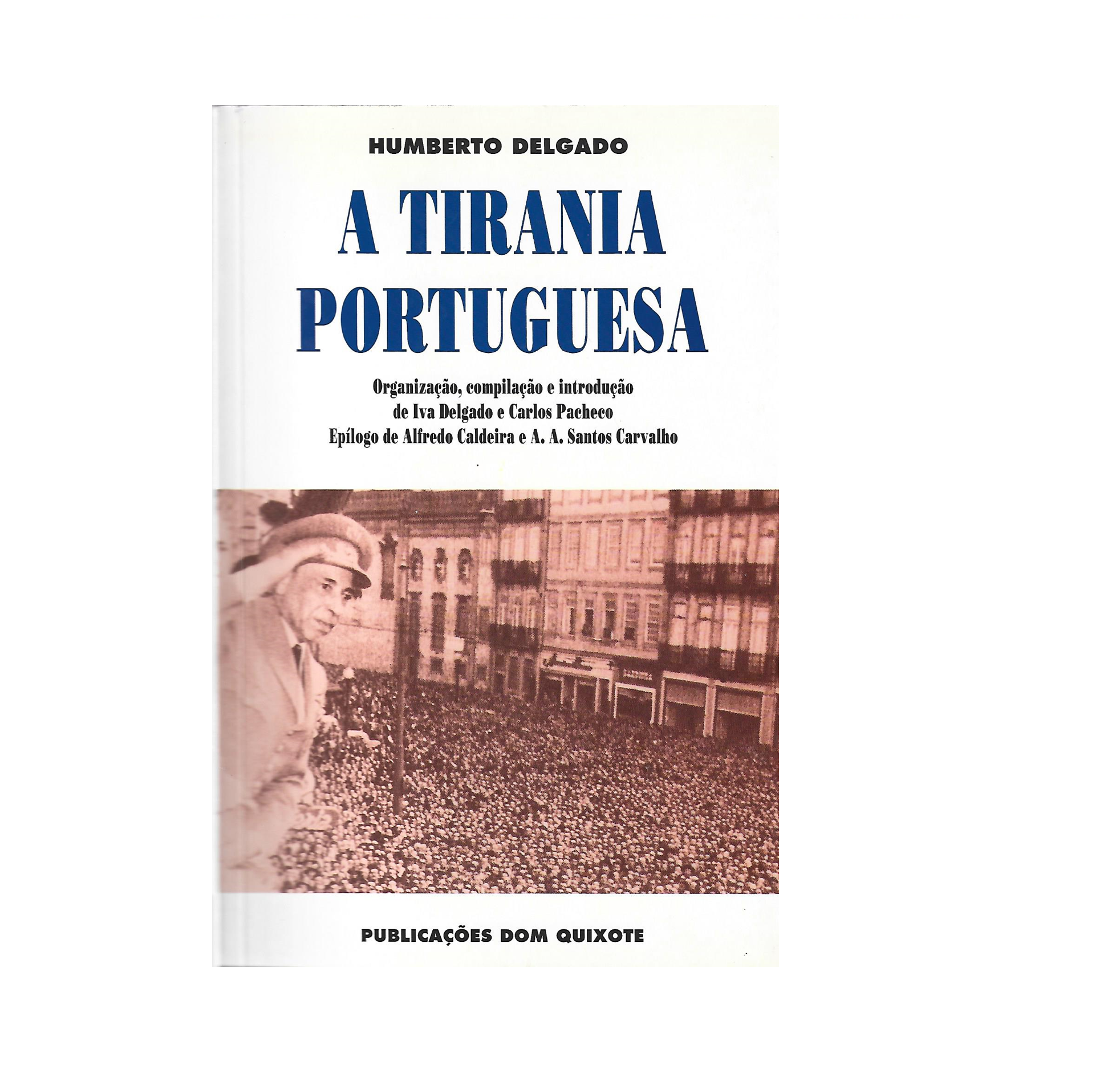 HUMBERTO DELGADO: A TIRANIA PORTUGUESA.