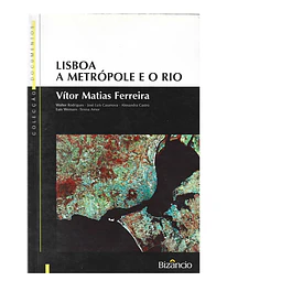 LISBOA, A METRÓPOLE E O RIO