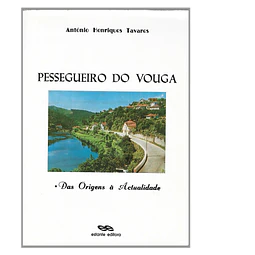 PESSEGUEIRO DO VOUGA: DAS ORIGENS À ACTUALIDADE