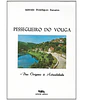 PESSEGUEIRO DO VOUGA: DAS ORIGENS À ACTUALIDADE