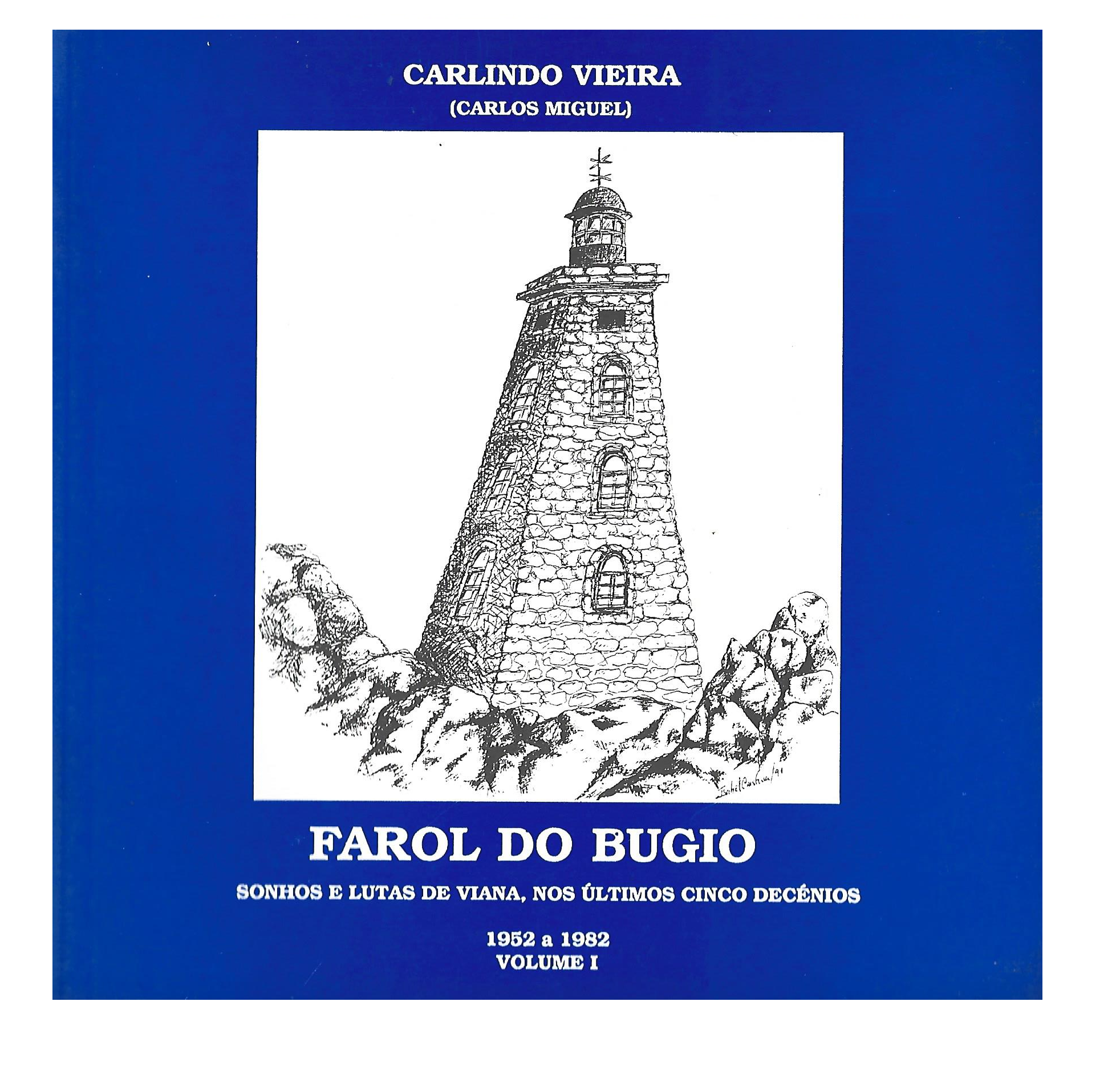 [VIANA DO CASTELO] FAROL DO BUGIO: SONHOS E LUTAS DE VIANA, NOS ÚLTIMOS CINCO DECÉNIOS