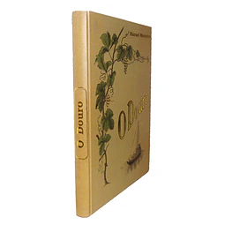 O DOURO: PRINCIPAES QUINTAS, NAVEGAÇÃO, CULTURAS, PAISAGENS E COSTUMES.