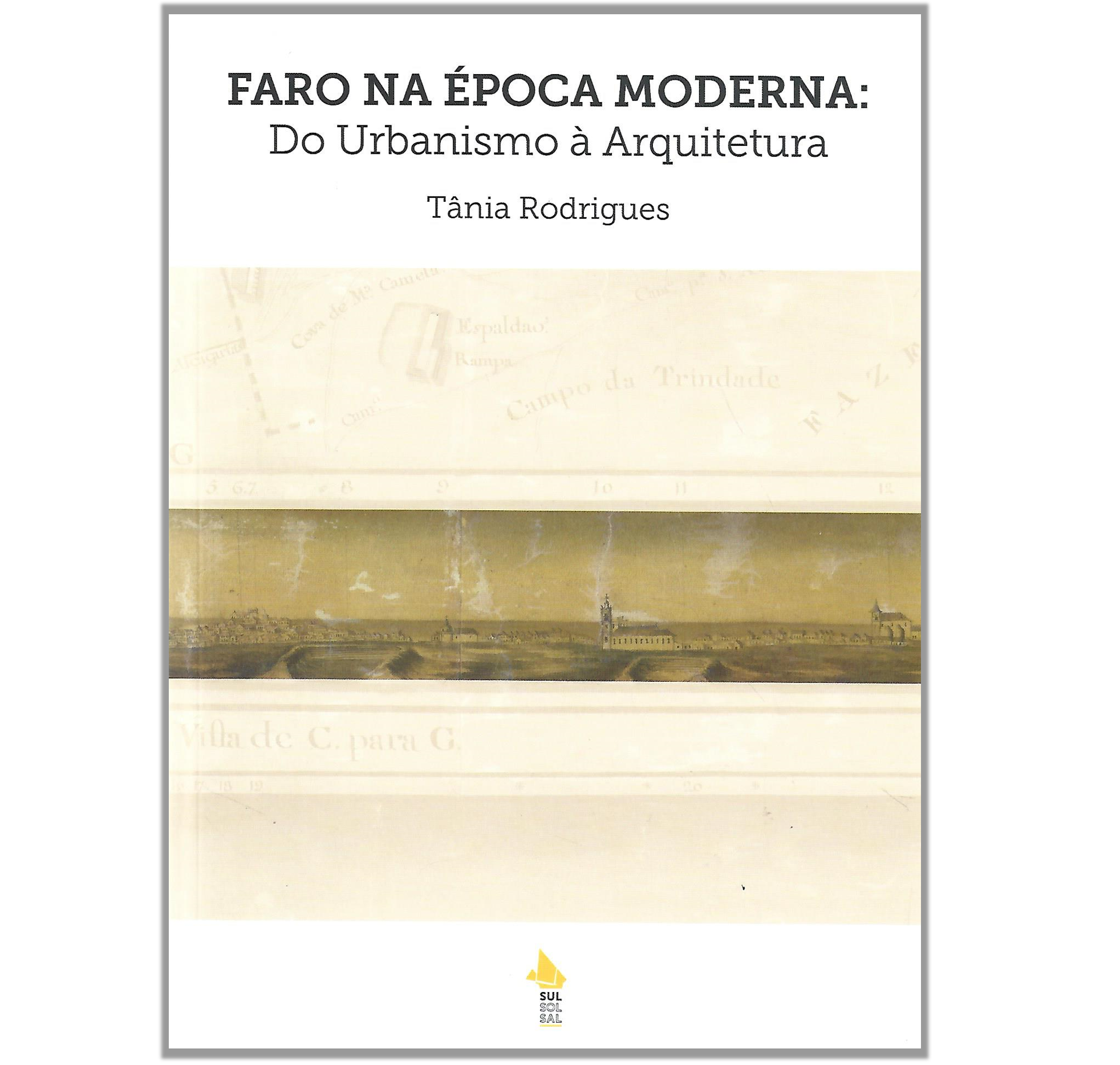 FARO NA ÉPOCA MODERNA: DO URBANISMO À ARQUITETURA