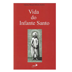 A VIDA DO INFANTE SANTO