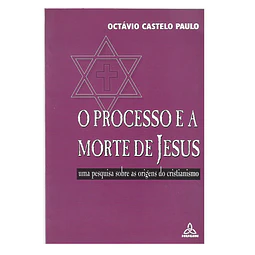 O PROCESSO E A MORTE DE JESUS