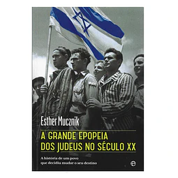 A GRANDE EPOPEIA DOS JUDEUS NO SÉCULO XX
