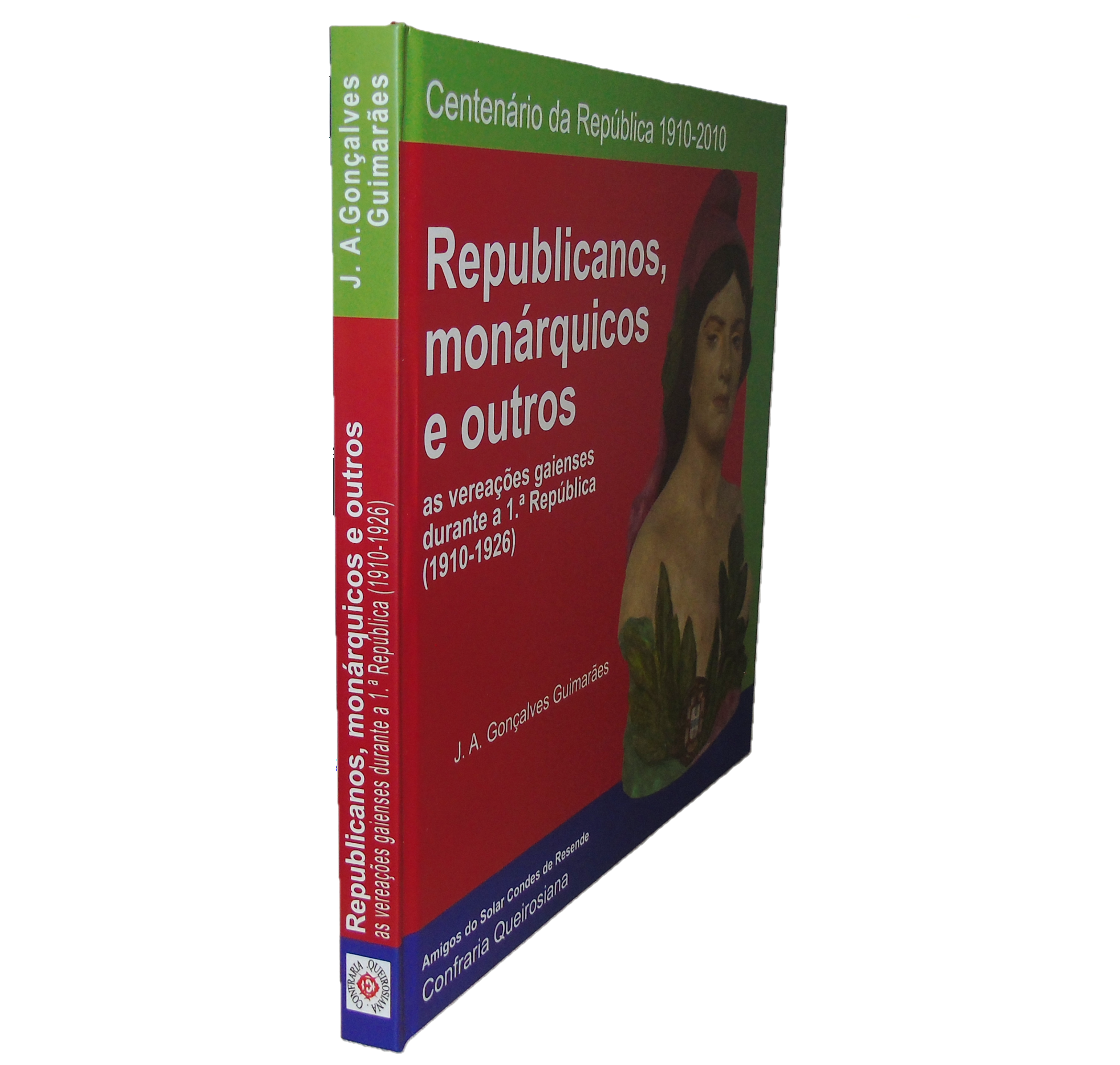 REPUBLICANOS MONÁRQUICOS E OUTROS: AS VEREAÇÕES GAIENSES DURANTE A 1A REPÚBLICA (1910-1926).