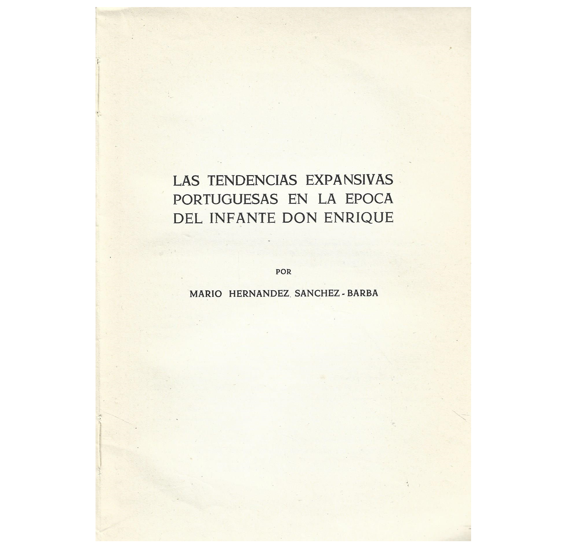 LAS TENDENCIAS EXPANSIVAS PORTUGUESAS EN LA EPOCA DEL INFANTE DON ENRIQUE