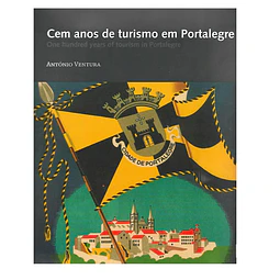CEM ANOS DE TURISMO EM PORTALEGRE 