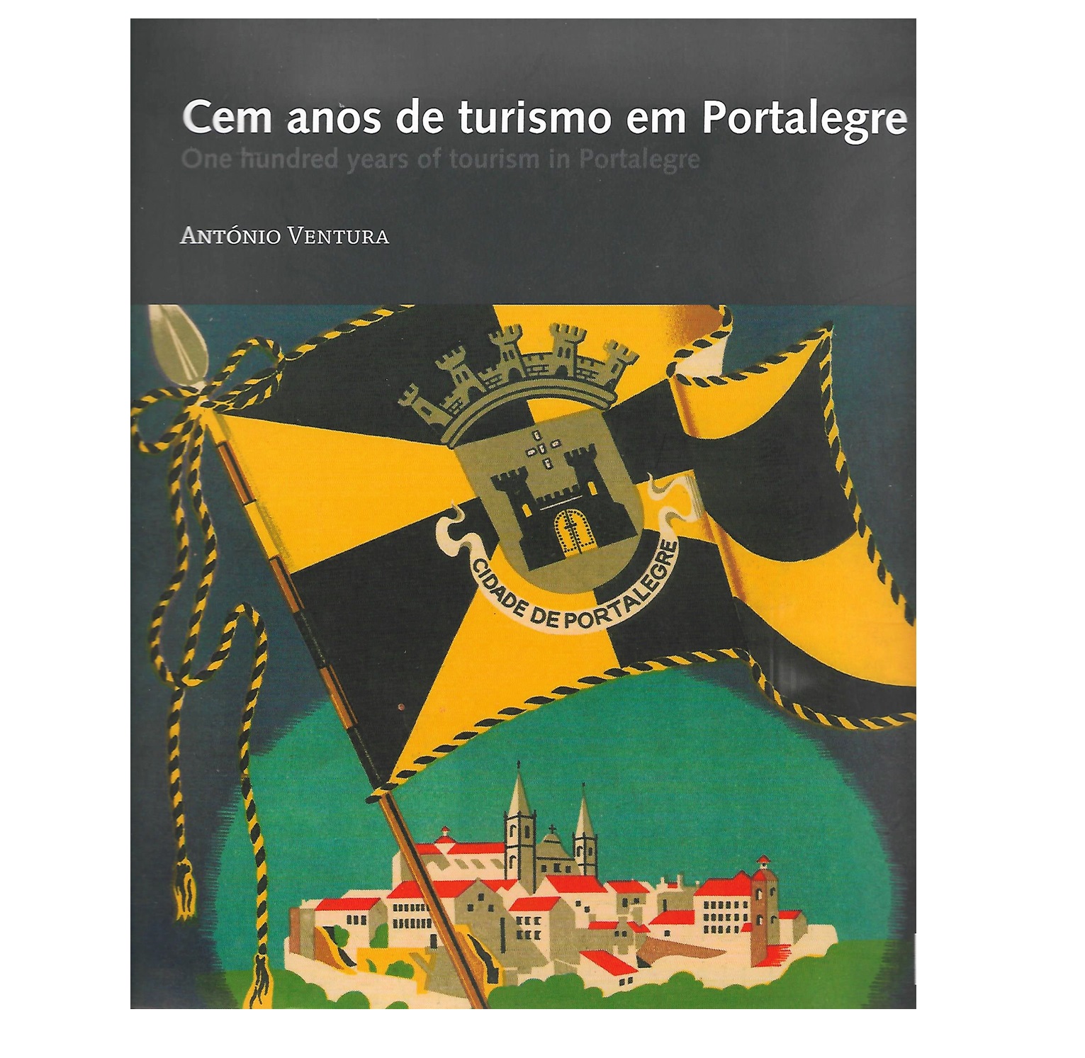 CEM ANOS DE TURISMO EM PORTALEGRE 