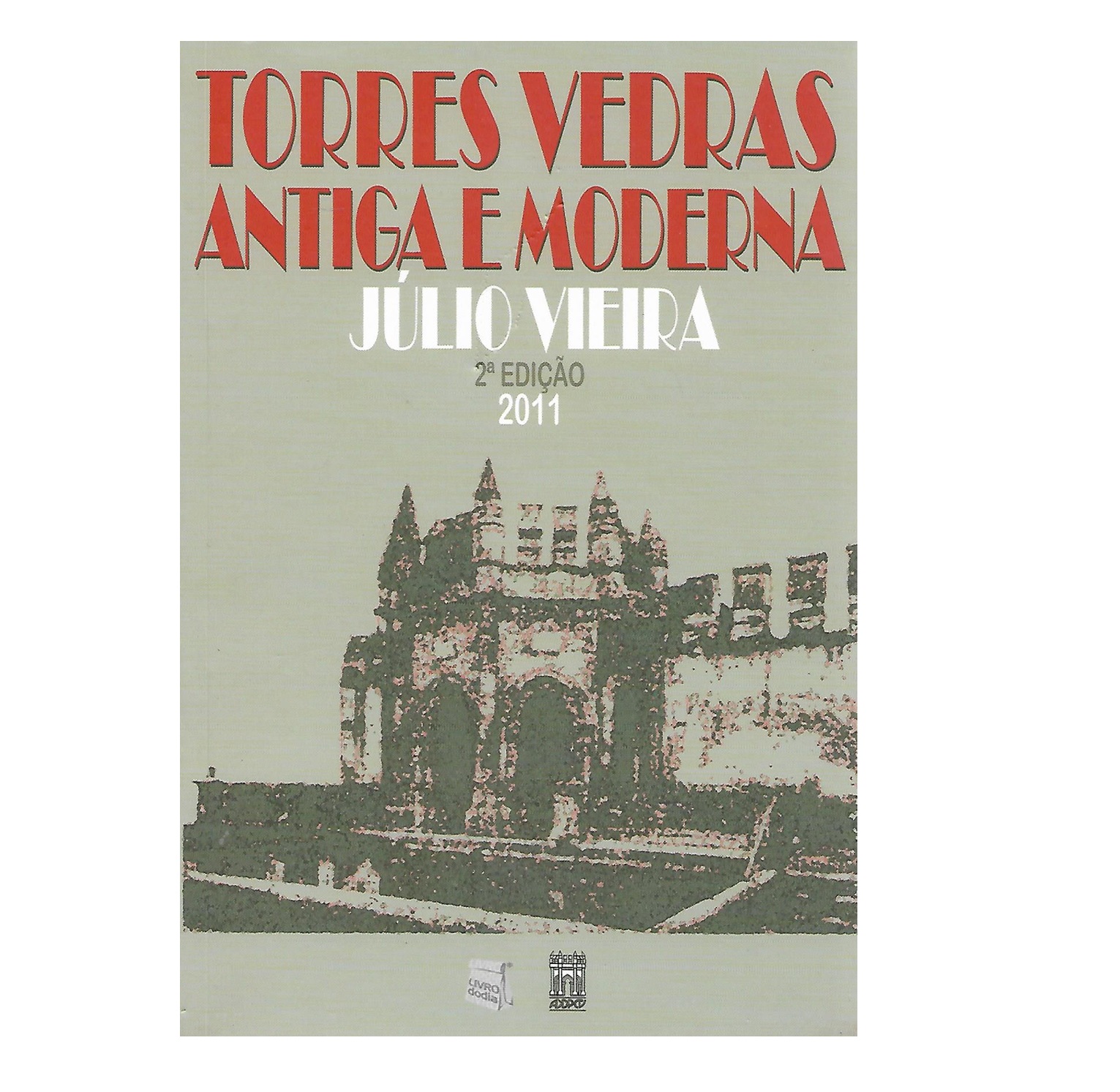 TORRES VEDRAS ANTIGA E MODERNA 