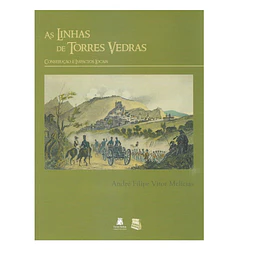 AS LINHAS DE TORRES VEDRAS: CONSTRUÇÃO E IMPACTOS LOCAIS 