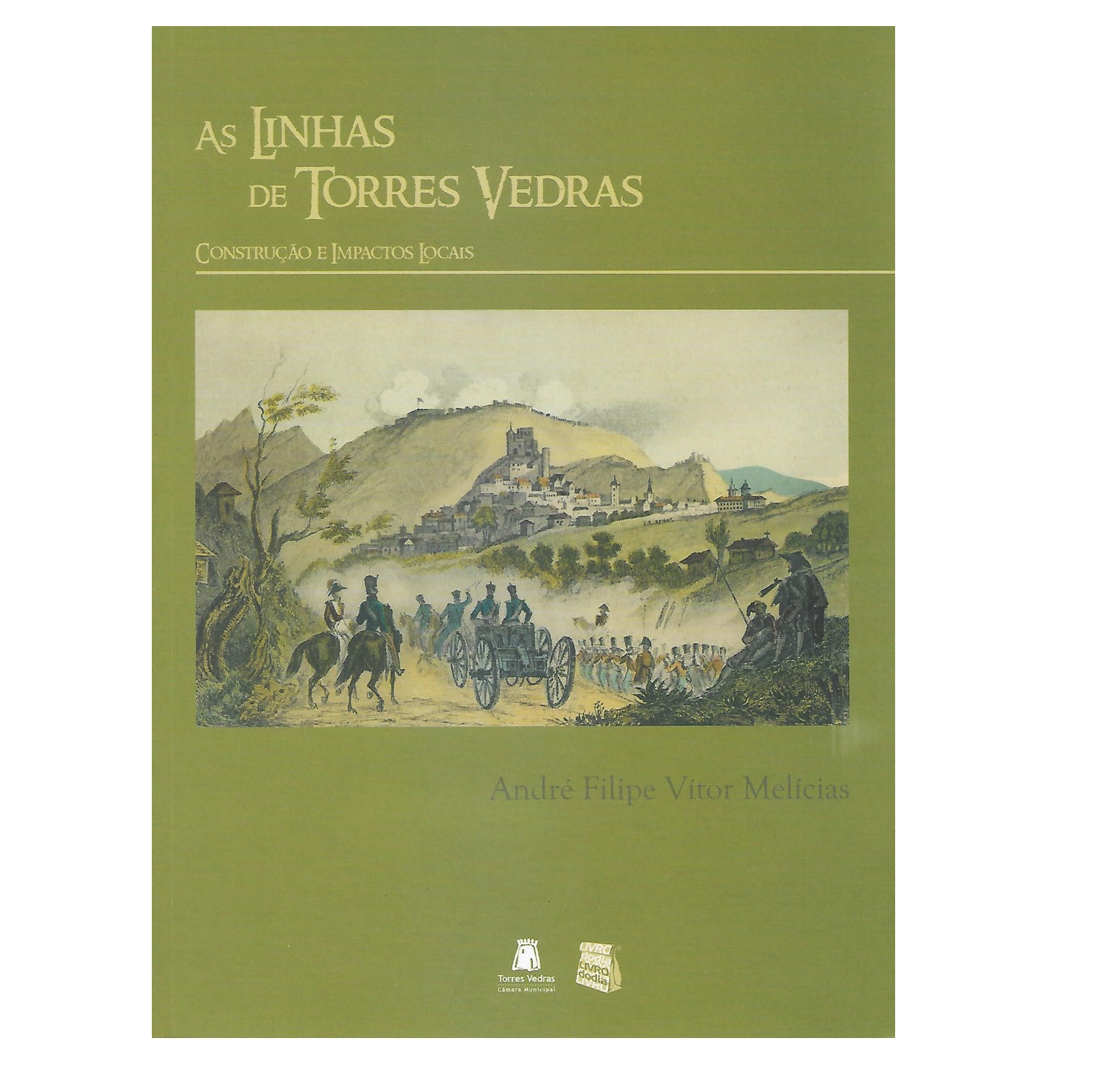 AS LINHAS DE TORRES VEDRAS: CONSTRUÇÃO E IMPACTOS LOCAIS 