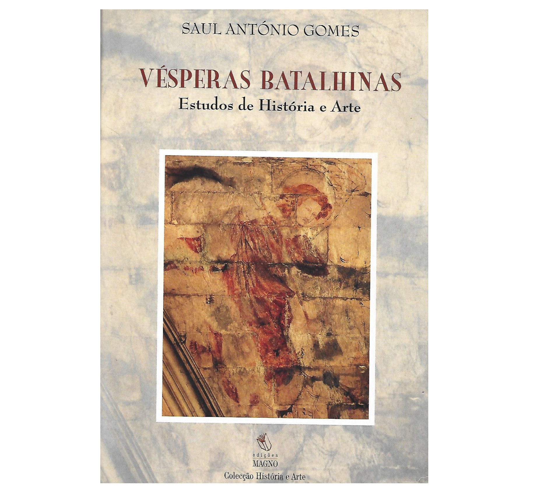 VÉSPERAS BATALHINAS: ESTUDOS DE HISTÓRIA E ARTE.