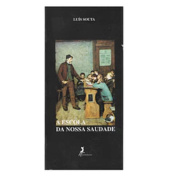 A ESCOLA DA NOSSA SAUDADE