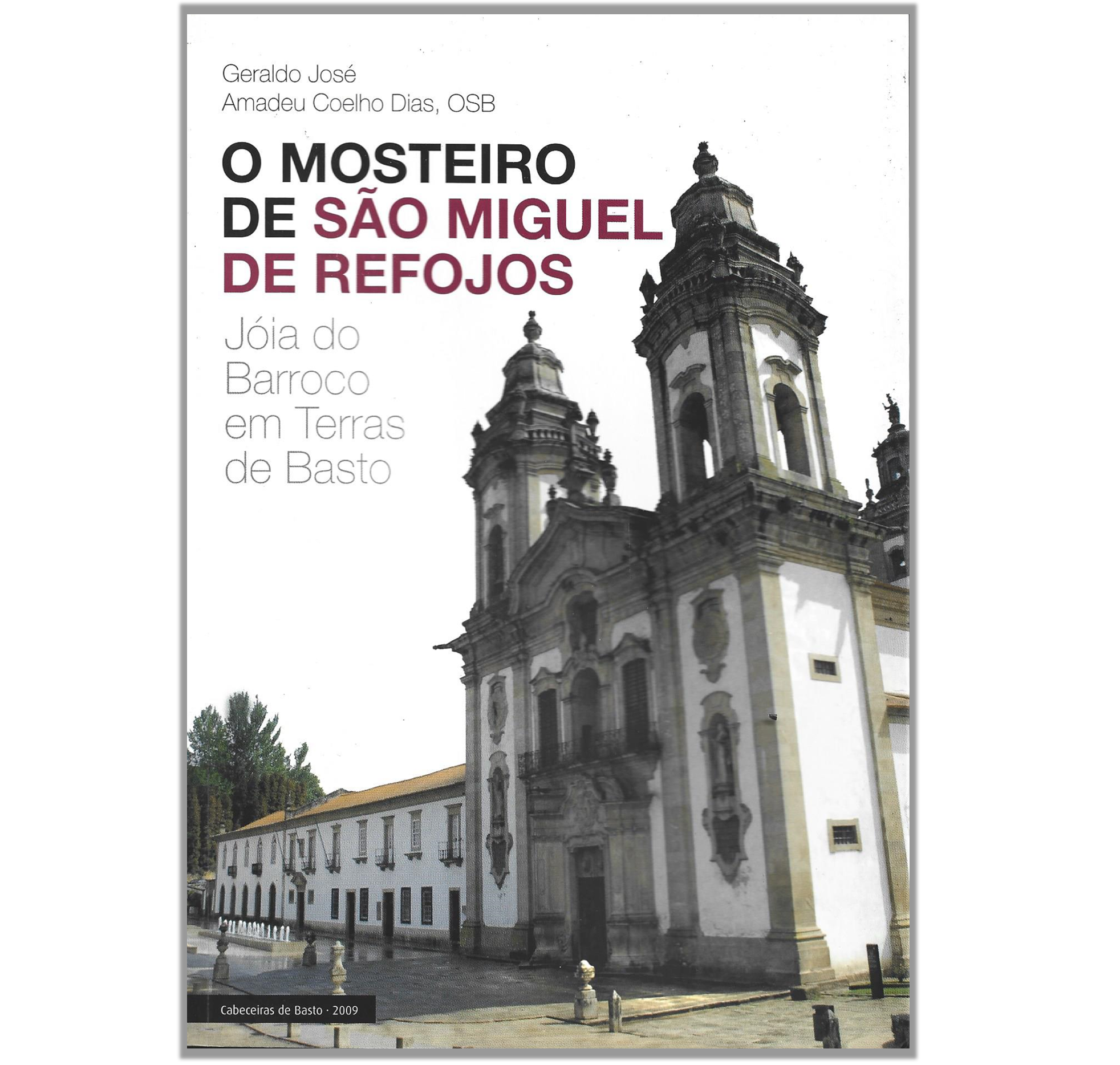 O MOSTEIRO DE SÃO MIGUEL DE REFOJOS: JÓIA DO BARROCO EM TERRAS DE BASTO