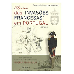 MEMÓRIAS DAS ‘INVASÕES FRANCESAS’ EM PORTUGAL (1807-1811)