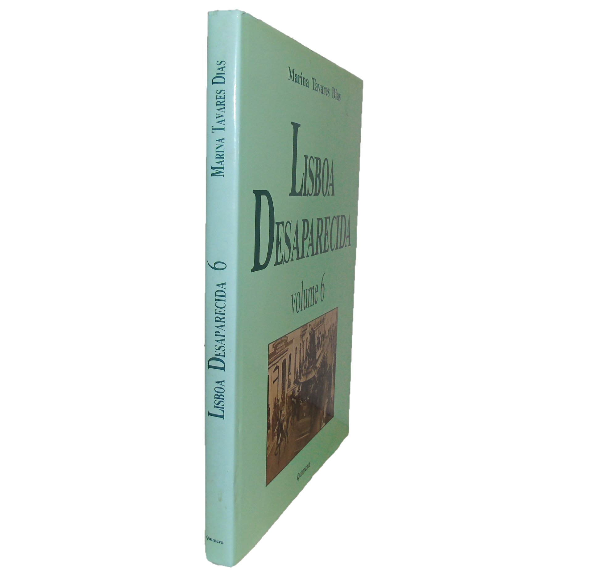 LISBOA DESAPARECIDA. VOLUME 6.