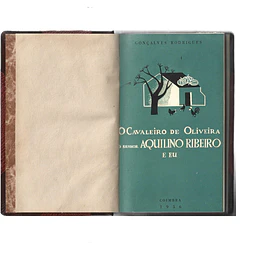O CAVALEIRO DE OLIVEIRA, O SR AQUILINO RIBEIRO E EU