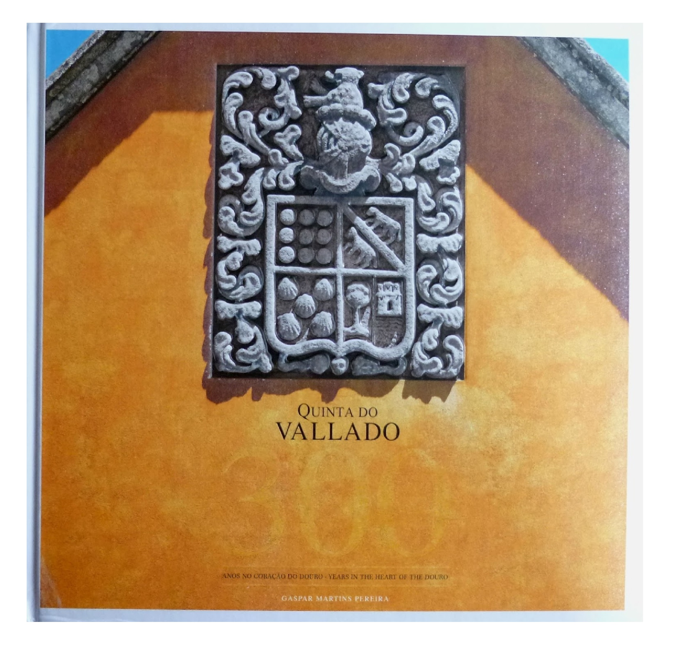 QUINTA DO VALLADO. 300 ANOS NO CORAÇÃO DO DOURO