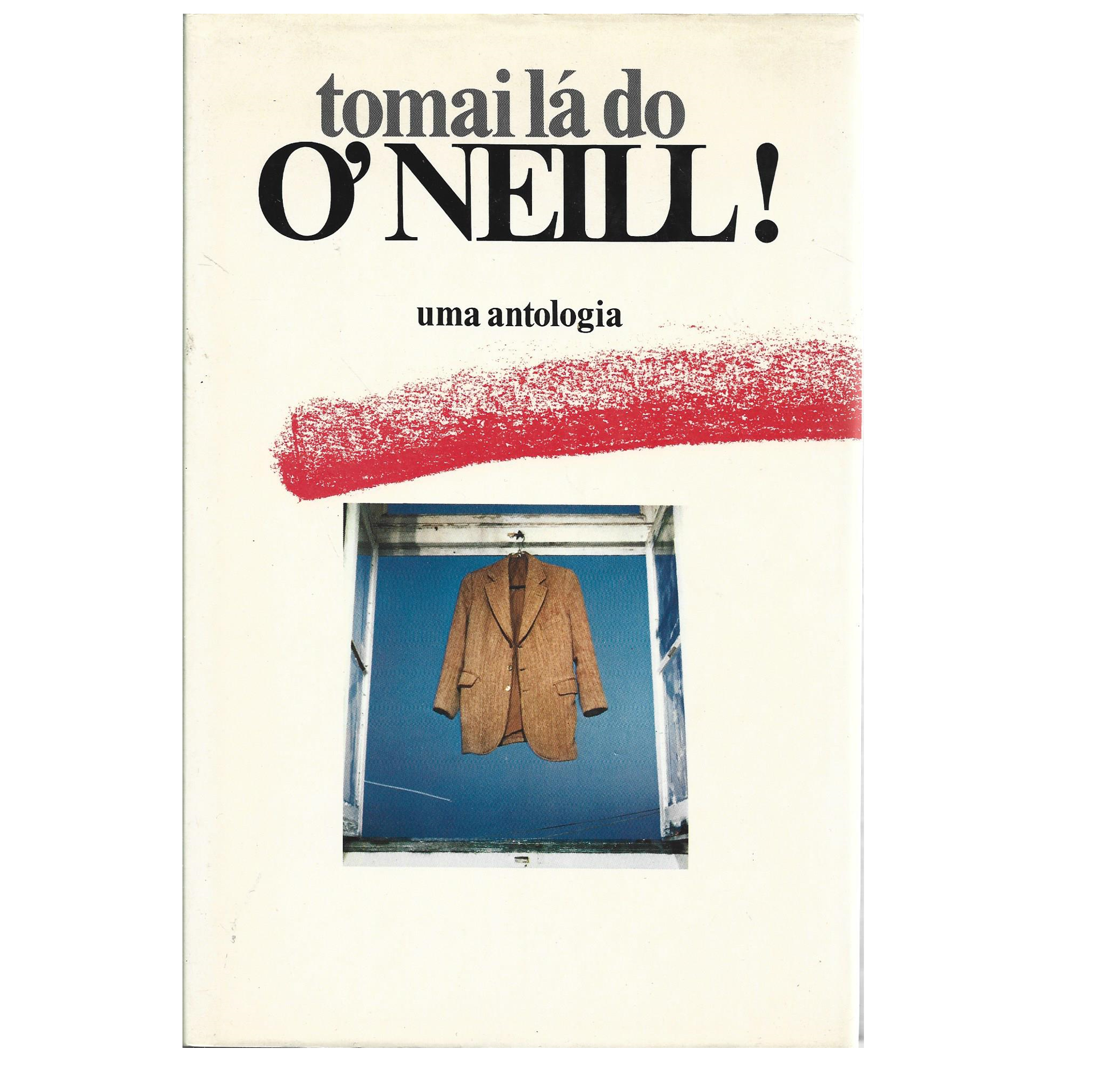 TOMAI LÁ DO O’NEILL!: UMA ANTOLOGIA.
