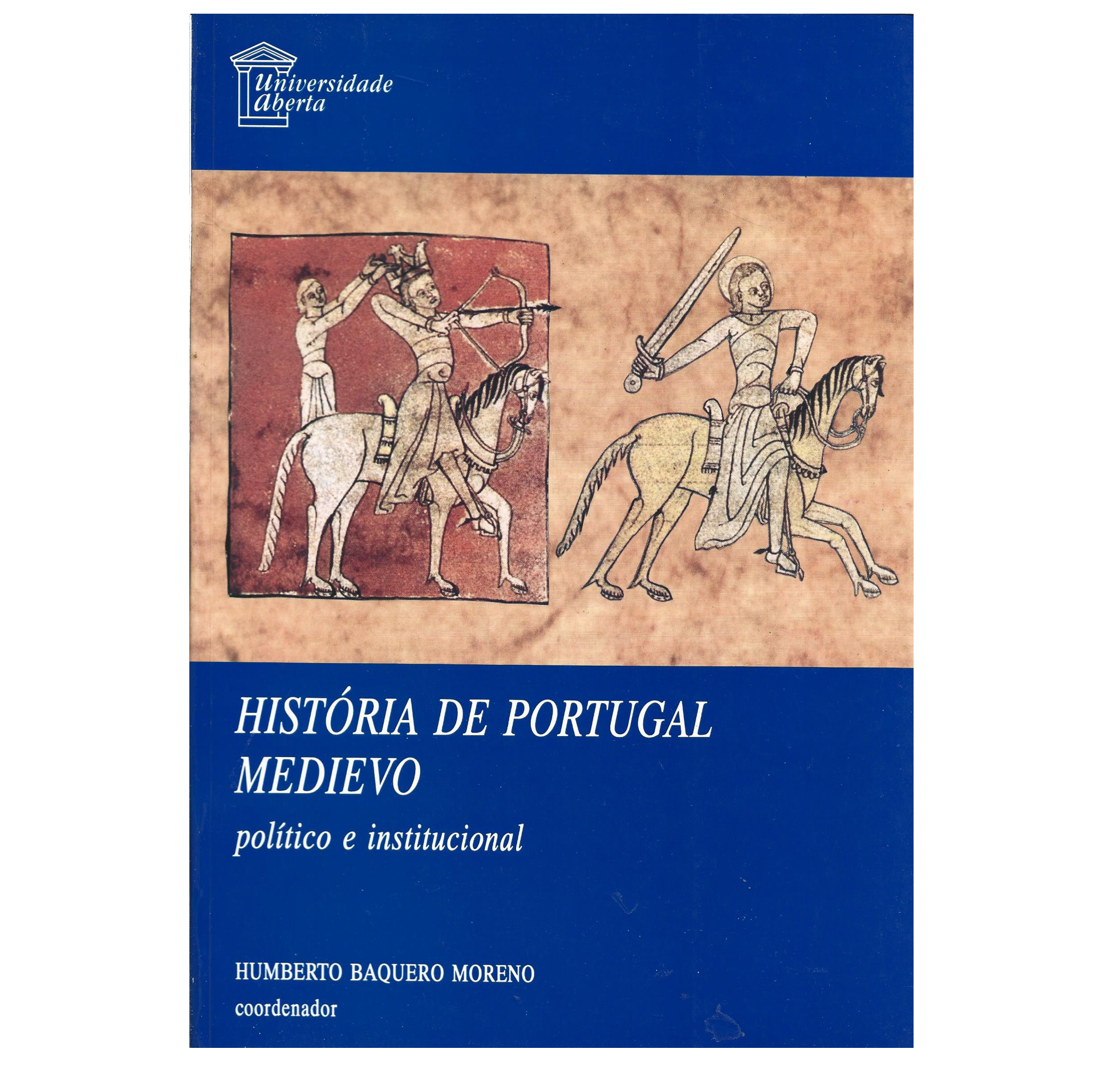 HISTÓRIA DE PORTUGAL MEDIEVO: POLÍTICO E INSTITUCIONAL.