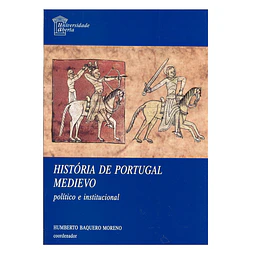 HISTÓRIA DE PORTUGAL MEDIEVO: POLÍTICO E INSTITUCIONAL.