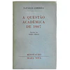 A QUESTÃO ACADÉMICA DE 1907 