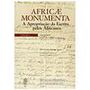 AFRICAE MONUMENTA: A APROPRIAÇÃO DA ESCRITA PELOS AFRICANOS.