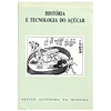 HISTÓRIA E TECNOLOGIA DO AÇÚCAR