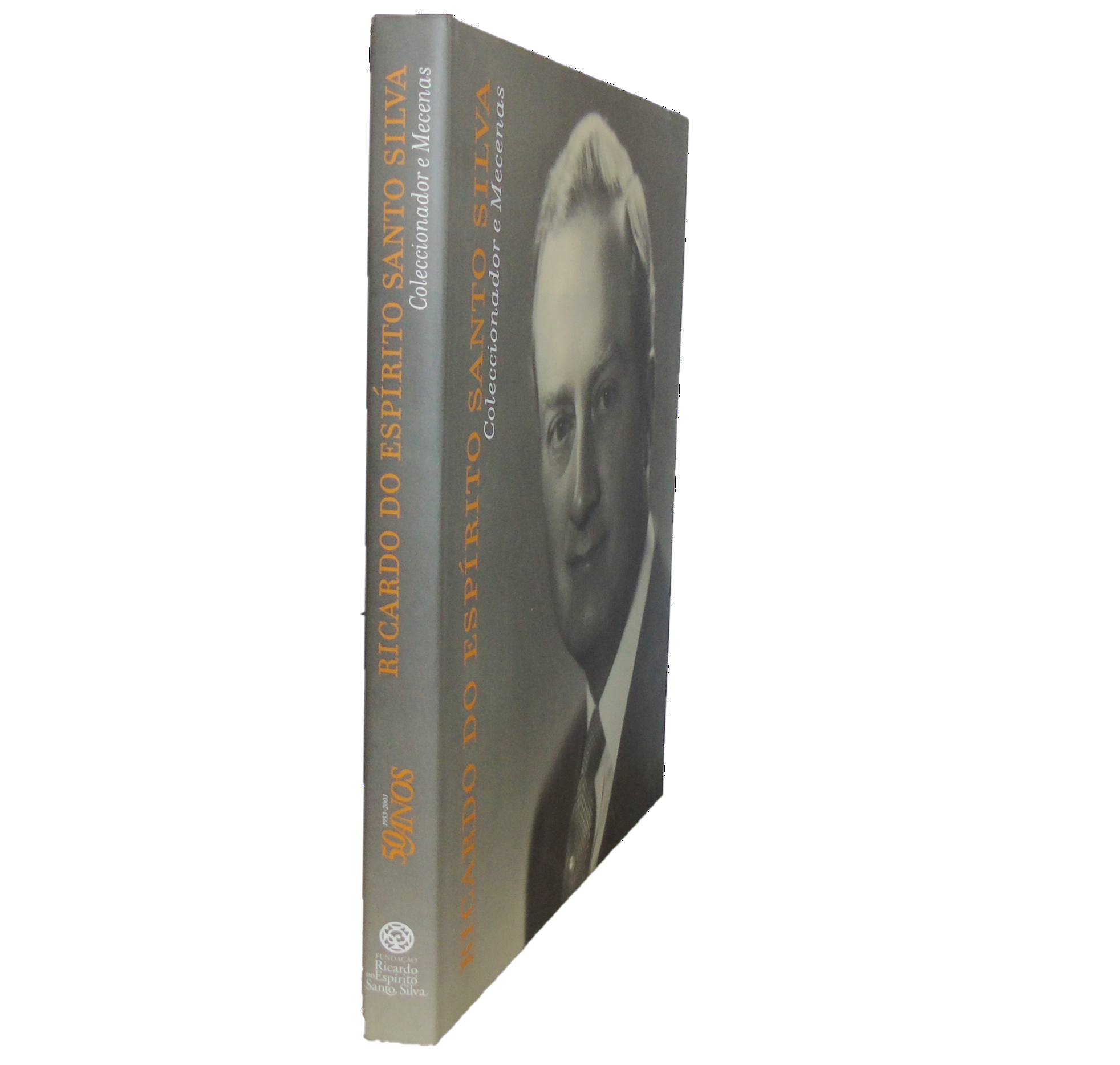 RICARDO DO ESPÍRITO SANTO SILVA: COLECCIONADOR E MECENAS: 50 ANOS (1953-2003).